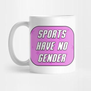 Sports Have No Gender Mug